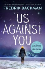 Us Against You  From The New York Times Bestselling Author of A Man Called Ove and Beartown