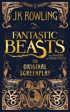 Fantastic Beasts and Where to Find Them  The Original Screenplay