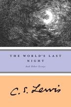 World's Last Night : And Other Essays