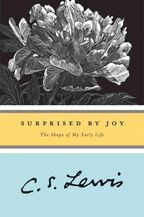 Surprised by Joy : The Shape of My Early Life