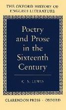 Poetry and Prose in the Sixteen Century ( Oxford History of English Literature Ser )