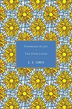 Surprised by Joy / the Four Loves