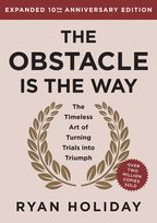 The Obstacle Is the Way Expanded 10th Anniversary Edition