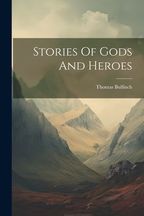 Stories Of Gods And Heroes