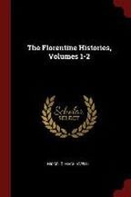 The Florentine Histories, Volumes 1-2