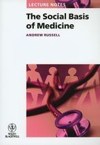 Lecture Notes : The Social Basis Of Medicine