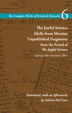 The Joyful Science / Idylls from Messina / Unpublished Fragments from the Period of the Joyful Scien