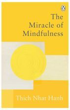 The Miracle Of Mindfulness