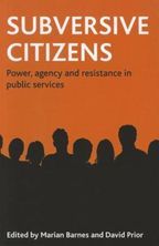 Subversive Citizens :Power Agency and Resistance in Public S