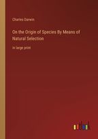 On the Origin of Species By Means of Natural Selection