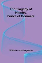 The Tragedy of Hamlet, Prince of Denmark