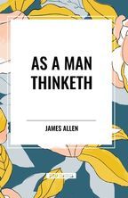 As A Man Thinketh