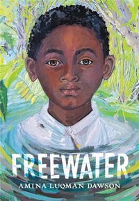 Freewater (2023 Newbery & Coretta Scott King Award Winner)